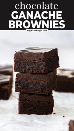 chocolate ganache brownies stacked on top of each other with the title above it