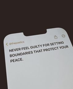 a piece of paper that has some type of message on it with the words, never feel guilt for setting boundaries that protect your peace