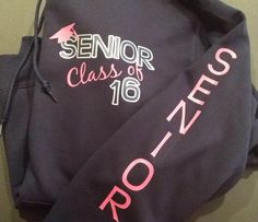 Class of 2016 Senior Hoodie!! Senior Tshirts, Senior Sweatshirts, Class Shirts, Senior Ideas, Senior Shirts, Class Of 2016, Shirts Ideas