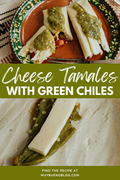 cheese tamales with green chiles on a plate