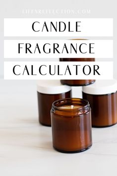 three candles with the words candle fragrance calculator in front of them