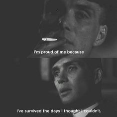 a man talking on a cell phone with the caption'i'm proud of me because i've survived the days i thought i couldn't couldn't