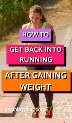 a woman running with the words how to get back into running after gaining weight in front of her