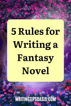 Image of fantasy garden and title of pin which is 5 rules for writing a fantasy novel. Writing A Fantasy Series, Write A Fantasy Novel, Writing Fantasy Novel, Rules For Writing, Writing Stuff, Book Writing, Book Writing Tips