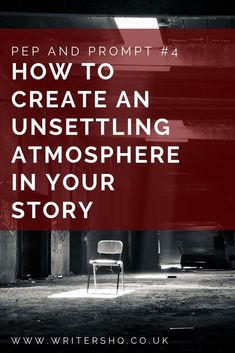 a chair sitting in an empty room with the words how to create an unsetting atmosphere in your story