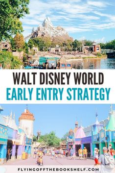 the walt world with text overlay that says walt world, early entry strategy and tips for disney world