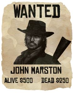 Wanted: John Marston poster from Red Dead Redemption Wicked Products, Pulp Western, Jack Gleeson, Game Ps4, Bad Man, Mike Deodato