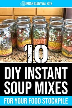 the 10 diy instant soup mixes for your food stockpile are in mason jars