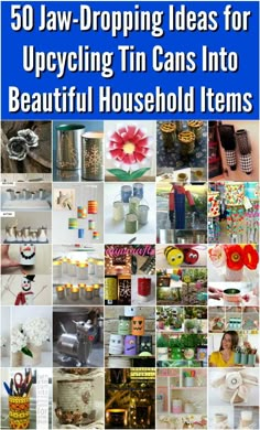 50 law - dropping ideas for upcycling tin cans into beautiful household items