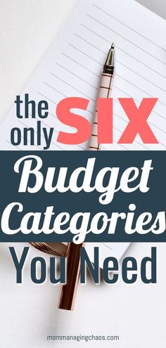 a notebook with the words six budget categories you need