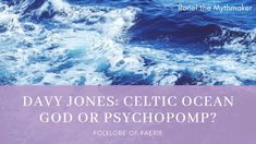 a book cover with the words, day jones celtic ocean god or psychmp?