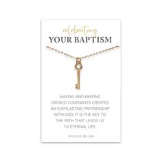 "LDS Baptism Gift for Her. The perfect LDS baptism gift for girls, youth or women. She will love this Dainty silver or gold key Necklace. It is paired with Celebrating your Baptism Card. \" Wearing this Necklace will serve as a simple reminder to her that that making and keeping sacred covenants creates and everlasting partnership with God. It is the key to the path that leads to eternal life. A popular trendy necklace carded with a powerful message! Also option to choose Tie Bar. N E C K L A C Baptismal Covenants, Lds Baptism Gifts, Baptism Card, Lds Baptism, Baptism Cards, Gold Key, Message Quotes, Trendy Necklace, Quote Cards