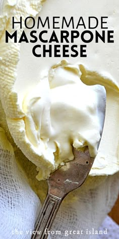 homemade mascarpone cheese on a white cloth with a fork in it and the text overlay reads homemade mascarpone cheese