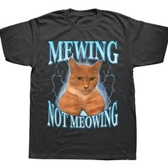 Mewing Not Meowing T-Shirt Big Print Fast Shipping $30 Lowest I Can Do Custom Deadstock Hit Me With Questions Big Sweater Pattern, Adrogonus Outfits Summer, Meme Shirts Graphic Tees, Silly T Shirts, Funny T-shirts, Cute T Shirts Graphic Tees, Cringe Shirts, Weird Clothing, Silly Outfits