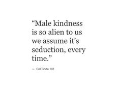 a quote from girl code 101 on male kindness