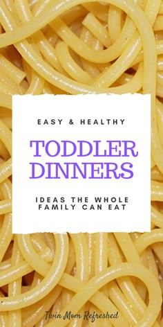 the cover of easy and healthy toddler dinners, with pasta noodles in purple on top