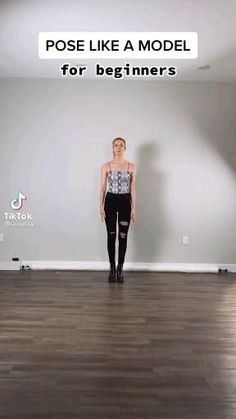 a woman standing in an empty room with the words pose like a model for beginners