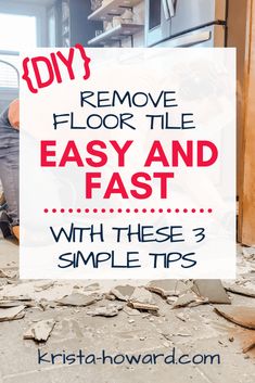 a man laying on the floor with text overlay saying remove floor tile easy and fast with these 3 simple tips