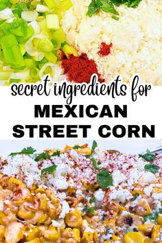 mexican street corn recipe with text overlay that reads secret ingredients for mexican street corn