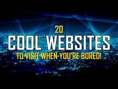 the words cool website to visit when you're bored in front of a cityscape