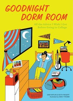 the cover of goodnight dorm room all the advice i wish to get before going to college