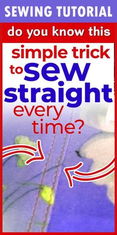 a poster with the words sew straight every time and an arrow pointing to it