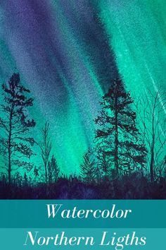 the cover of watercolor northern lights, with trees and sky in the back ground