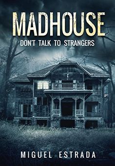 the book cover for madhouse by miguel estrada