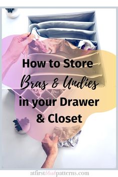 the inside of an open drawer with text overlaying how to store bras and uddles in your drawer & closet