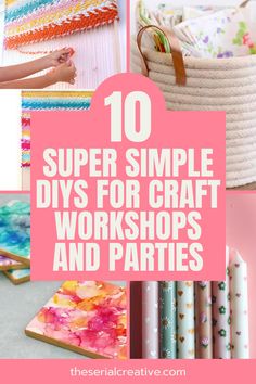 10 super simple diy's for craft workshop and parties