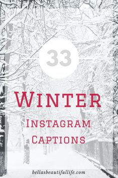 the words 33 winter instagram captions in red and white with snow covered trees