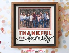 a photo frame with the words thank you for family on it and confetti around it