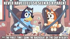 two cartoon dogs sitting next to each other in front of a car seat with the caption never have i let so seen as a parent