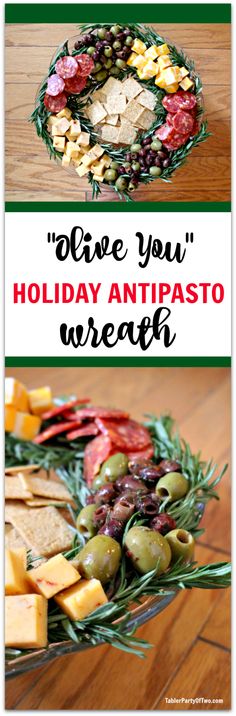 olives, cheese and crackers on a platter with the words give you holiday antipasto wreath