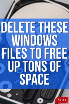 a hard drive with the words delete these windows files to free up tons of space