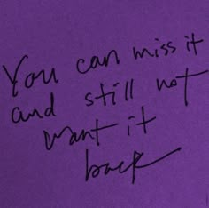 a purple piece of paper with writing on it that says you can miss it and still not want it to happen