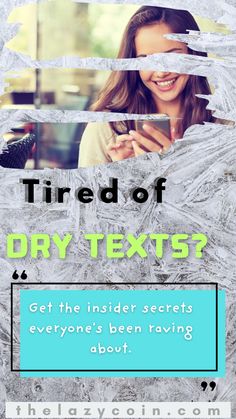 a woman looking at her cell phone with the text tired of dry texts? get the insider secrets everyone's been raviing about