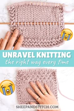 the right way to knit an unravel knitting stitch with text overlay that reads,'unravel knitting the right way every time '