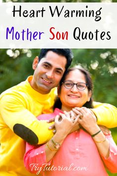 a man and woman hugging each other with text overlay that reads heart warming mother son quotes