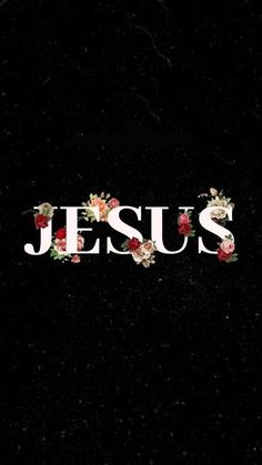 the words jesus written in white and red flowers on a black background with an image of roses