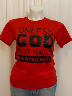 Unless GOD sent you, I'm Unavailable T-Shirt | Butterflydij Boutique Cut Shirt Designs, Jesus Clothes, Bible Shirts, Diy Sublimation, Christian Shirts Designs, Life Choices Quotes, God Sent, Church Shirt, Slogan Tshirt