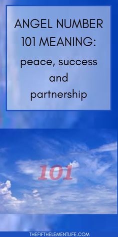 Angel Number 101 Meaning 1:01 Angel Number, 101 Angel Number, 101 Meaning, Manifest Success, The Fifth Element, A Balanced Life, Fresh Starts, Embracing Change