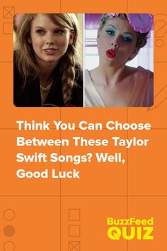 two women with different makeup looks on their faces and the words think you can choose between these taylor swift songs well, good luck