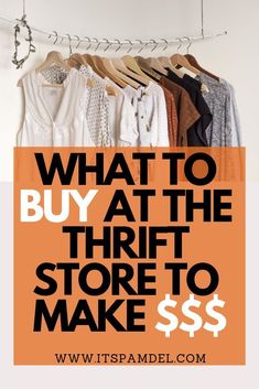 an orange sign that says, what to buy at the thrift store to make $ 5