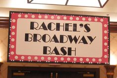 a sign that says rachel's broadway bash