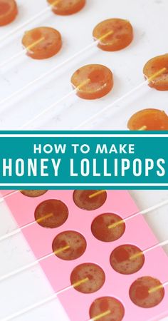 how to make honey lollipops on a stick with text overlay that reads, how to make honey lollipops