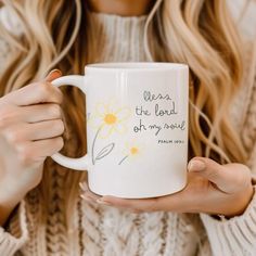 a woman holding a coffee mug with the words, we are the lord oh my soul