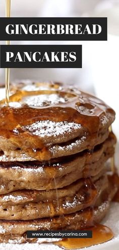 a stack of pancakes with syrup on top and the words gingerbread pancakes above it