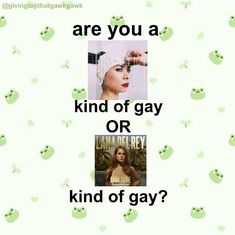 two pictures with words that say, are you a kind of gay or kind of gay?