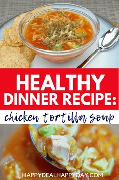 healthy dinner recipe chicken tortilla soup is an easy and delicious meal for the whole family